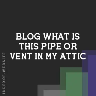 What Is This Pipe or Vent in My Attic? Roof Penetrations Explained | Logo - Indexof